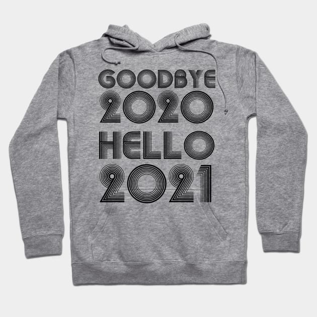 Goodbye 2020 Hello 2021 New Years 2021 seniors Hoodie by Gaming champion